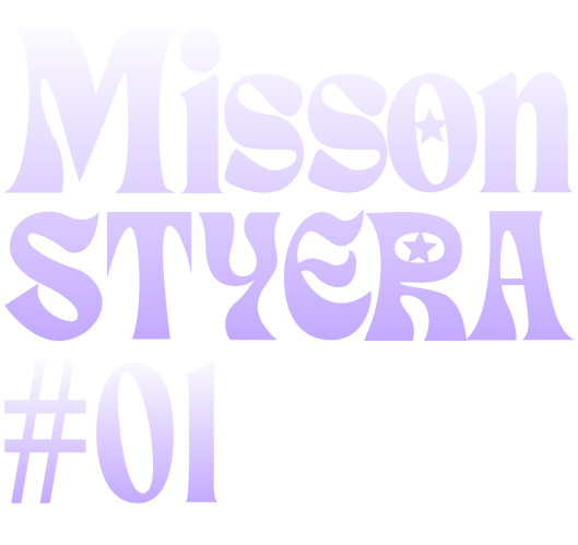 Mission STYERA#01